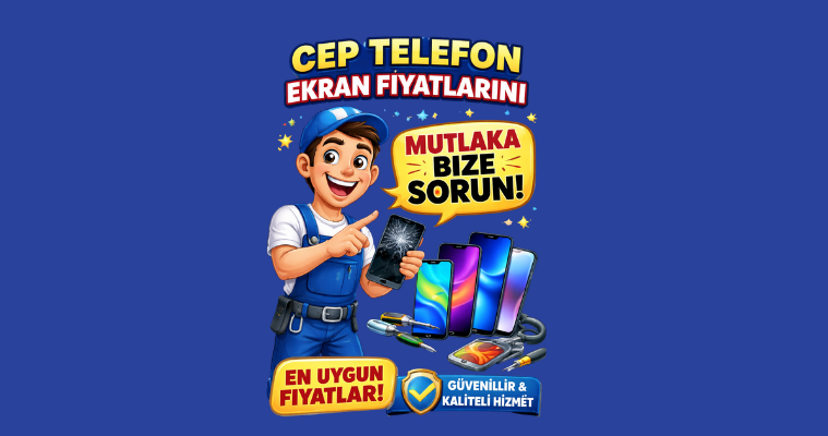 Cep Telefon Ekran Fiyatlarını Mutlaka Bize Sorun