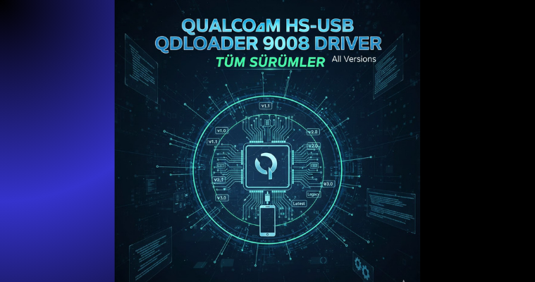 Qualcomm HS-USB QDLoader 9008 Driver Tüm Sürümleri