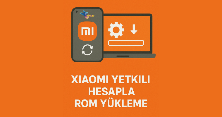 Xiaomi Yetkili Hesapla Rom Yükleme