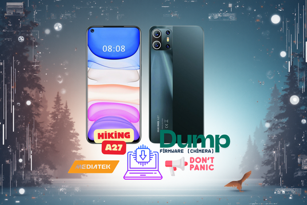 Hiking A27 Full Dump Firmware | Chimera Tool Yedekleme