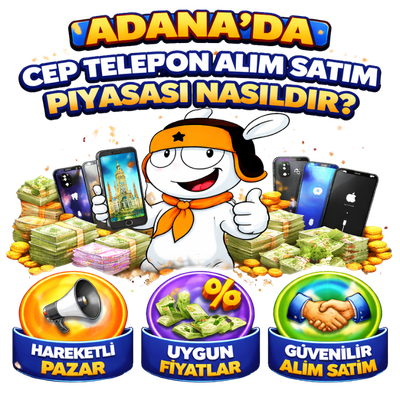 Adana’da Cep Telefon Alım Satım Piyasası Nasıldır