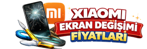 Xiaomi Ekran Değişimi Fiyatları